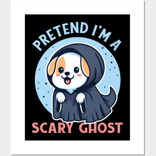 Pretend I'm A Scary Ghost Cute Puppy Dog Posters and Art